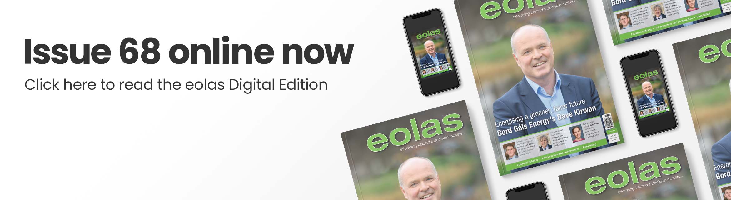 Issue 68 online now • Read the eolas Digital Edition